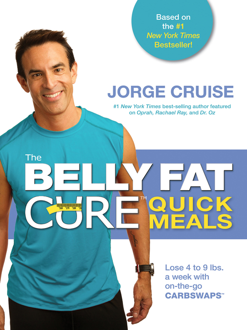 Title details for The Belly Fat Cure Quick Meals by Jorge Cruise - Available